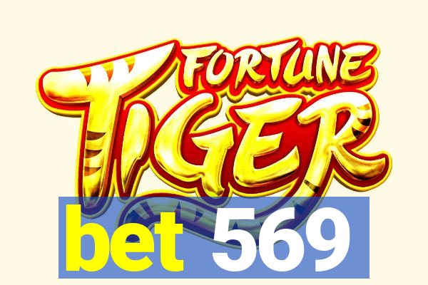 bet 569